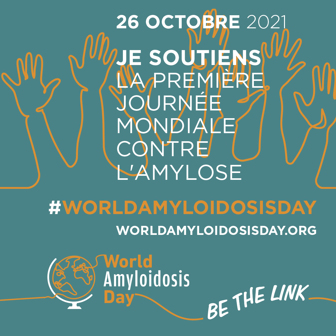 Je soutiens la première journée mondiale contre l'amylose