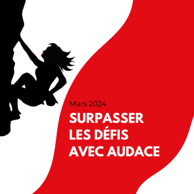 SURPASSER LES DÉFIS AVEC AUDACE