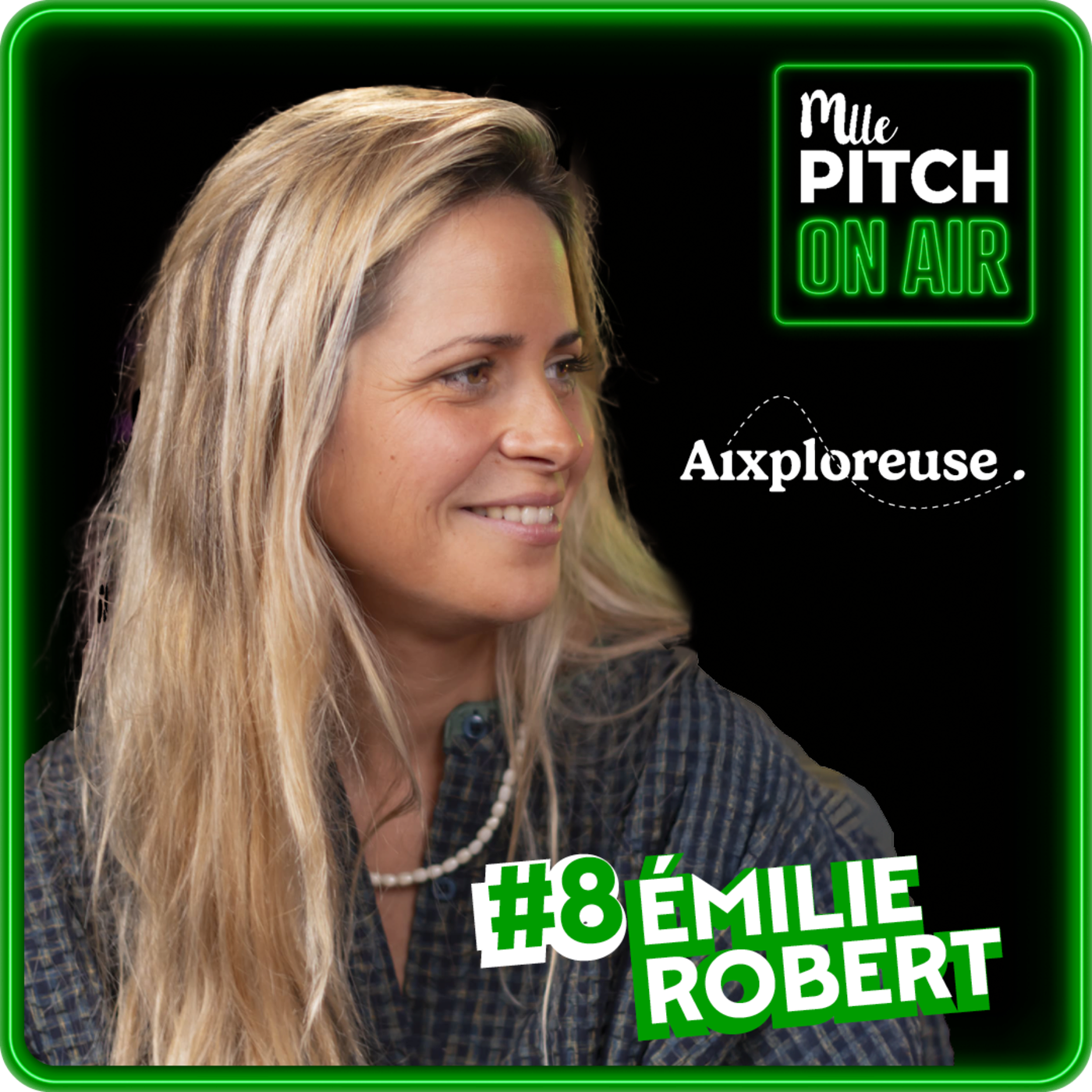 S3 – #8 Aixploreuse&nbsp;: L’aventure au féminin